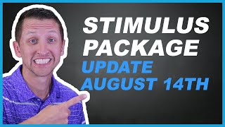 Stimulus Package Update August 14th [Stimulus Check, PPP, EIDL Loan]