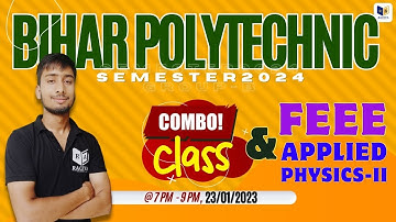 bihar polytechnic semester2024 group-b, combo class of FEEE & APPLIED PHYSICS-II