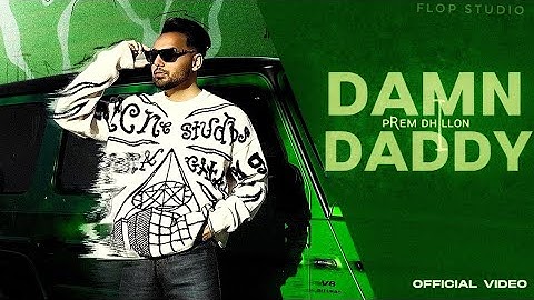 damn daddy prem dhillon (offical video) new punjabi song 2024
