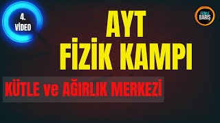 2022 Ayt Fi̇zi̇k Kampi 4.Ders Kütle Ve Ağirlik Merkezi̇ Fi̇zi̇kle Bariş Ayt Fi̇zi̇k Kampi