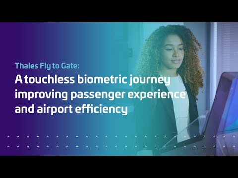 Thales Fly to Gate – a touchless, biometric pathway through airports