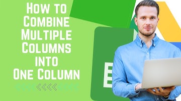 How to Combine Multiple Columns into One Column in Google Sheets