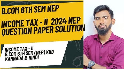 Class-24 Income Tax - II NEP 2024 Question Paper Solution | B.Com 6th Sem NEP |KUD| @imamdclasses