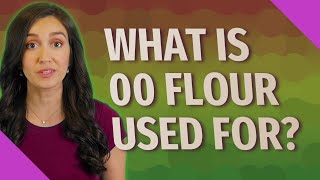 What is 00 flour used for?