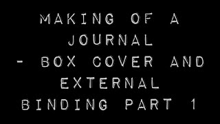 Making of a junk journal - Steampunk box journal and external binding tutorial for beginners