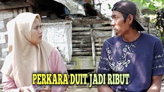 Perkara Duit Jadi Ribut