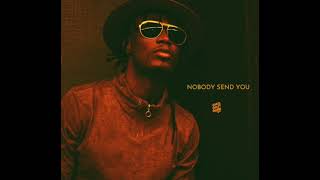 E.L - NOBODY SEND YOU