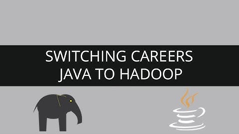 Switching Careers From Java To Hadoop | Edureka