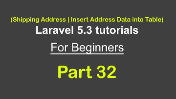 Shipping Address | Insert Address | Data into Table | Laravel 5.3 tutorial for beginners - Part 32