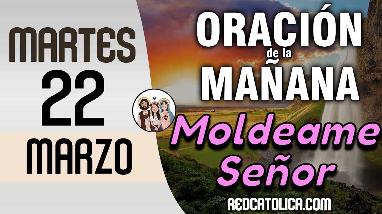 Oracion de la Mañana De Hoy Martes 22 de Marzo - Salmo 100 Tiempo De ...