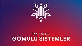 Sky Lab Bootcamp Gömülü Si̇stemler Tolga Selimoğlu Samet Burhan Ve Umut Güzel