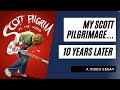 My Scott Pilgrimage 10 Years Later (A Video Essay)