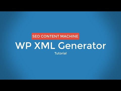 Wordpress XML Generator Tutorial
