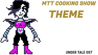 Mettaton Cooking Show Theme