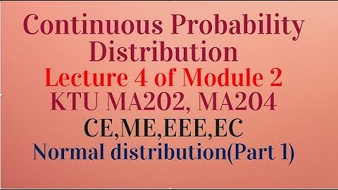 L4 | Normal distribution part 1 | Continuous Probability Distributions | KTU | S4