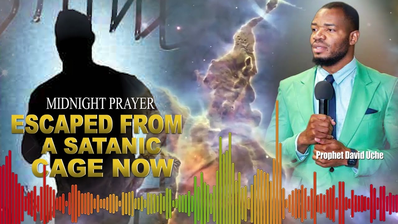MIDNIGHT PRAYER: ESCAPE FROM A SATANIC CAGE NOW || PROPHET DAVID UCHE || TRUTH TV