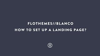 Flothemes :: Blanco - How to set up a Landing Page