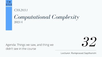 [CSS.203.1] Computational Complexity - Lecture 32