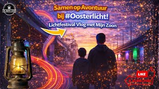 Download Lagu #201 Samen op Avontuur bij #Oosterlicht!  Lichtfestival Vlog met Mijn Zoon. 22/12/2025 MP3
