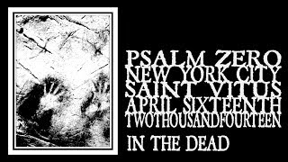 Video thumbnail of "Psalm Zero - In The Dead (Saint Vitus 2014)"