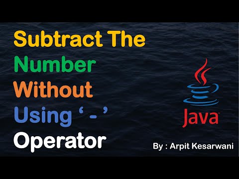 Subtract The Number Without Using ' - ' Operator ||  Java Basic Program || Java || Arpit Kesarwani