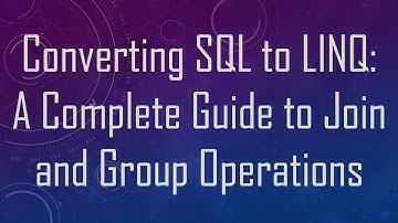 Converting SQL to LINQ: A Complete Guide to Join and Group Operations