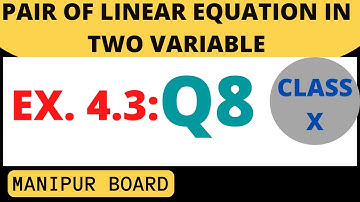 PAIR OF LINEAR EQUATION INTWO VARIABLES || CLASS X  EX.4.3 Q8|| MANIPUR BOARD || GPS MANIPUR