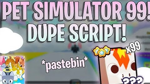 [UPDATE 5☁️] Pet Simulator 99! New Dupe Script! l Works For Mobile! l *PASTEBIN2024* *OLD VIDEO*