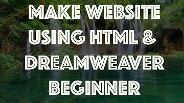 How to make a website using HTML & Dreamweaver Tutorial