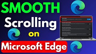 How To Enable Smooth Scrolling in Microsoft Edge 2024 [Guide]
