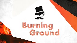 ♫ Burning Ground