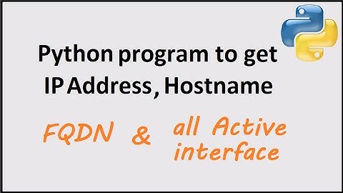 Python program to get IP address, Hostname, FQDN and active interface