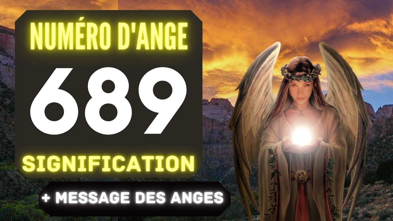 Chiffre Anglique 689 Le Profond Signification Du Nombre 689 