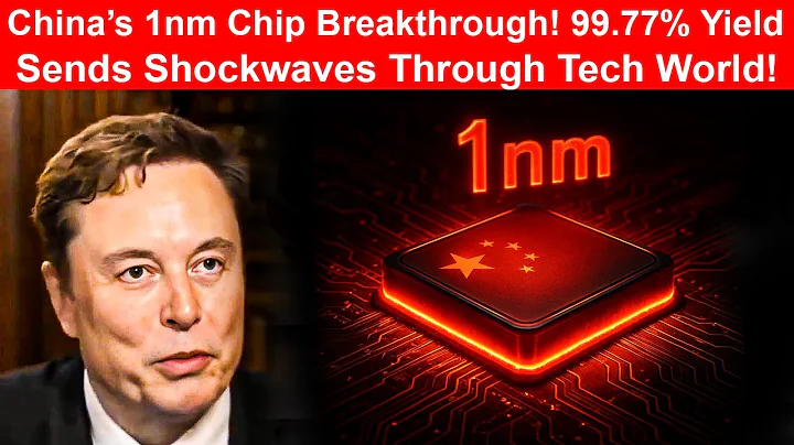 China’s 1nm Chip Breakthrough! 99.77% Yield Sends Shockwaves Through Tech World!