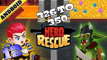 Hero Rescue IQ-200 Mission-326 to 350 Gameplay | Android Game Part-12 With-K.C GaminG