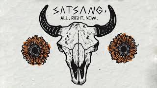 Satsang - All. Right. Now. (Official Audio)