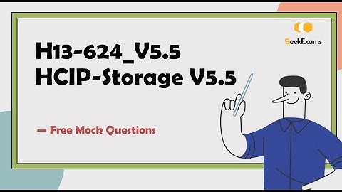 HCIP-Storage V5.5 Mock Questions 2025: H13-624_V5.5 Exam Prep