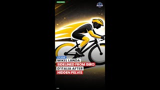 Mikel Landa sidelined from Giro d'Italia after hidden pelvis fracture...