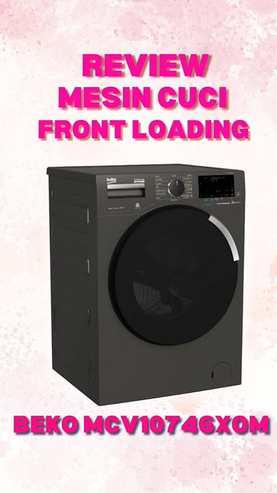 REVIEW MESIN CUCI FRONT LOADING MERK BEKO