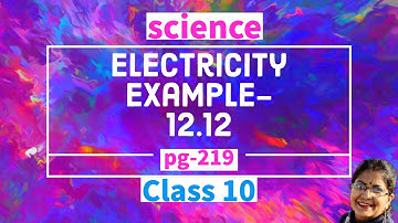 Example 12.12 electricity | Class 10 Science Chapter 12 | NCERT | Session 2023-24 | cbse | CBSE