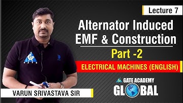 Alternator Induced EMF & Construction | Part 2 | Lecture 7 | Electrical Machines