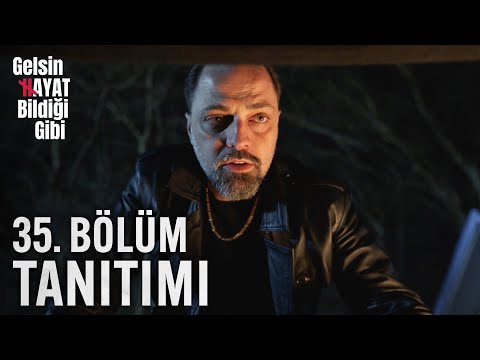 Gelsin Hayat Bildiği Gibi – 35.Bölüm Tanıtımı