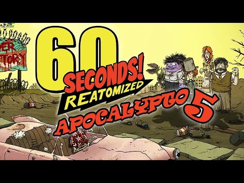 Видео: 60 Seconds! Reatomized (Апокалипсис 5)