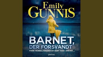 Chapter 15.9 & Chapter 16.1 - Barnet, der forsvandt