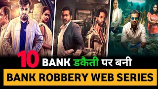 Top 10 Best Indian Robbery Crime Thriller Hindi Web Series Of 2023