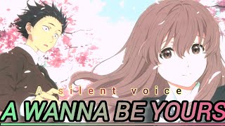 Anime AMV ( A silent voice X wanna be yours)