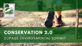 2025 DuPage Environmental Summit  | Conservation 2.0: New Perspectives on Reconnecting with Nature