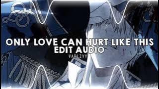 Only Love Can Hurt Like This  - Paloma Faith || Edit Audio