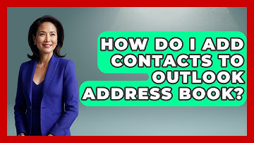 How Do I Add Contacts To Outlook Address Book? - TheEmailToolbox.com