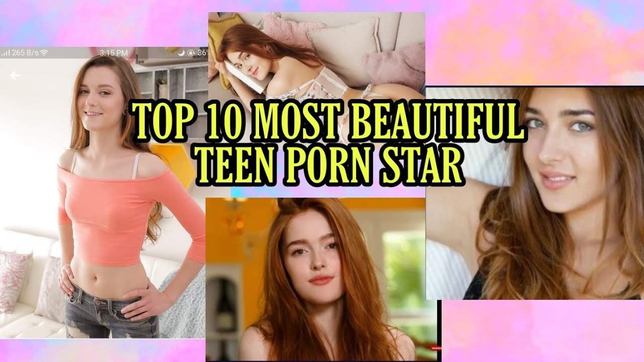 10 most bwautiful teenage porn stars